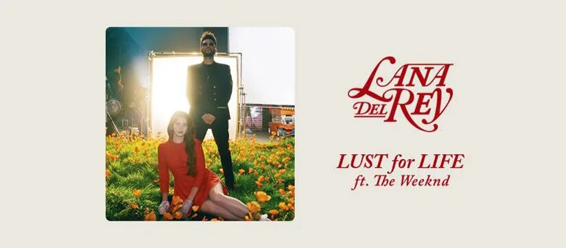 Песня baby it s just love. Lust for Life обложка альбома. Lana del Rey "Lust for Life". Lana del Rey and the Weeknd.