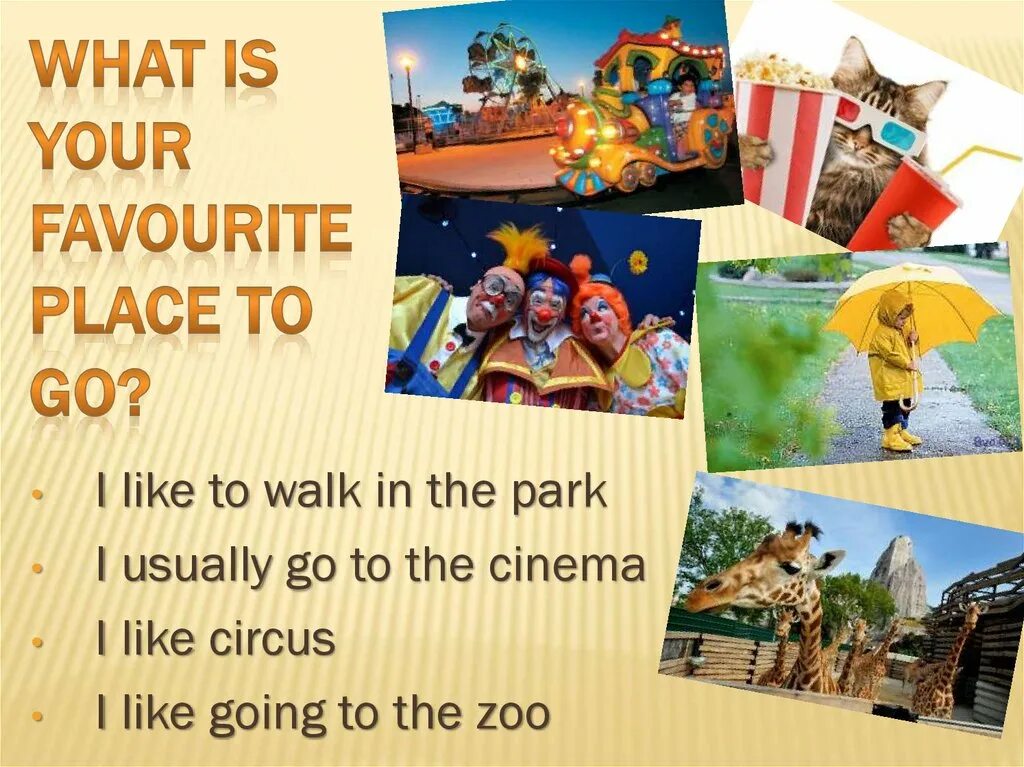 You go in your favorite. What is your favourite. презентация places to go. going to 6 класс презентация. my favourite place 3 класс.