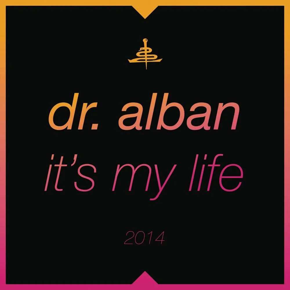 Включи it s my life. Доктор албан ИТС май Life. Dr Alban - it´s my Life. Dr. Alban - its my Life 2014 (Bodybangers Remix). Dr. Alban - it's my Life обложка.