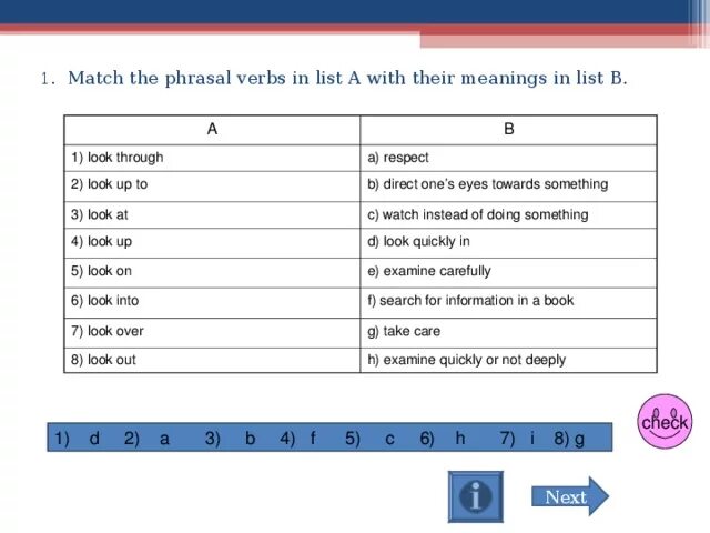 Match verb. Match the Phrasal verbs to their meanings. Match the verbs and their Definitions. Match the Phrasal verbs to their Definitions.