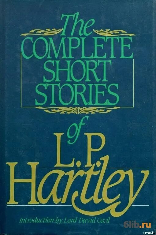 Leslie poles hartley. Complete short fiction. The complete short novels, 2004 пивер. The complete short novels чехов. Lawrence d.