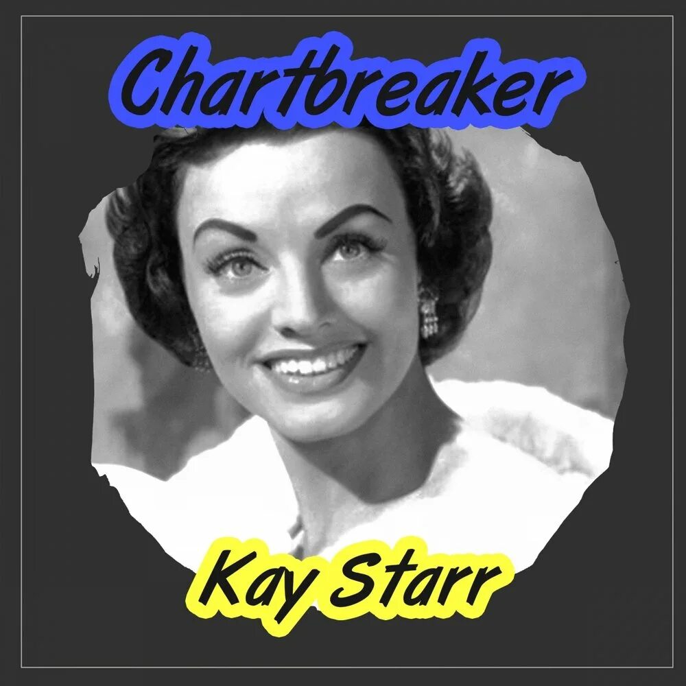 Kay Starr. Kay Starr if you Love me really Love me 1954.