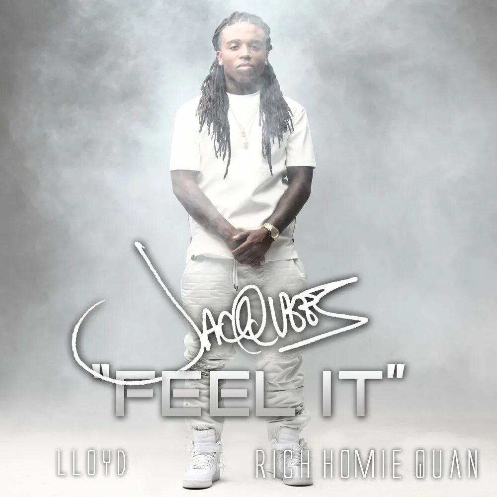 How get it feel. Jacques feel it. Jacquees - feel it. Рич хоуми Кван. Jacquees feat. Rich Homie quan & Lloyd feel it.