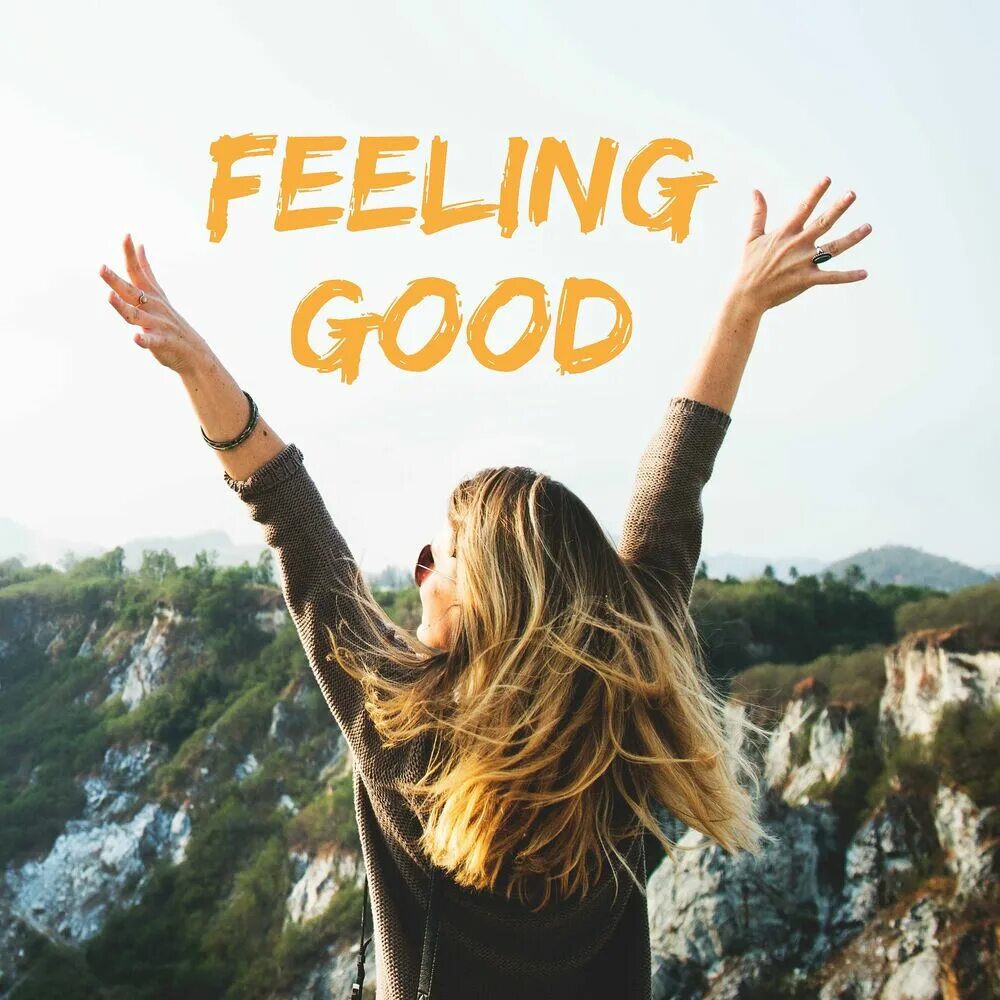Fill good. Good feeling. feel good картинки. i feeling good. i am feeling good.