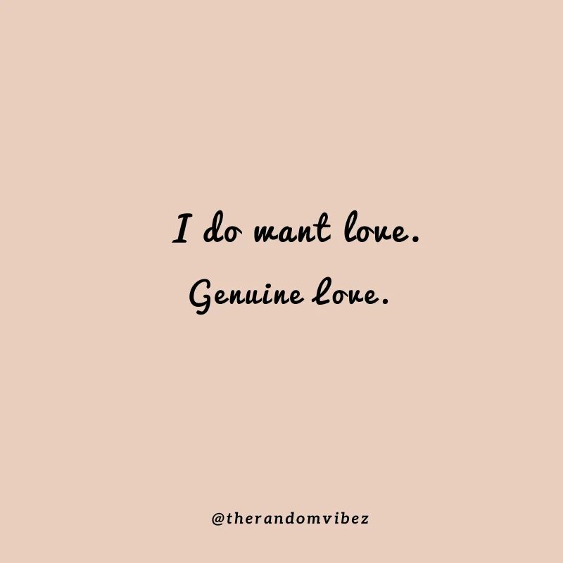 L want to be loved. Want love. i want to be loved.