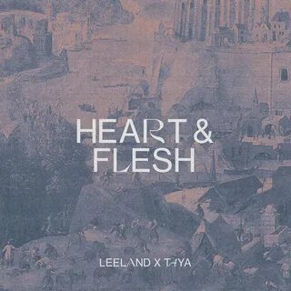 Leeland heart & flesh lyrics