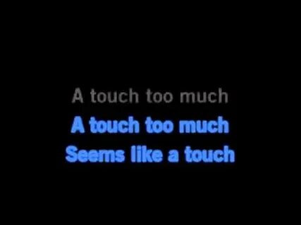 Touch too much