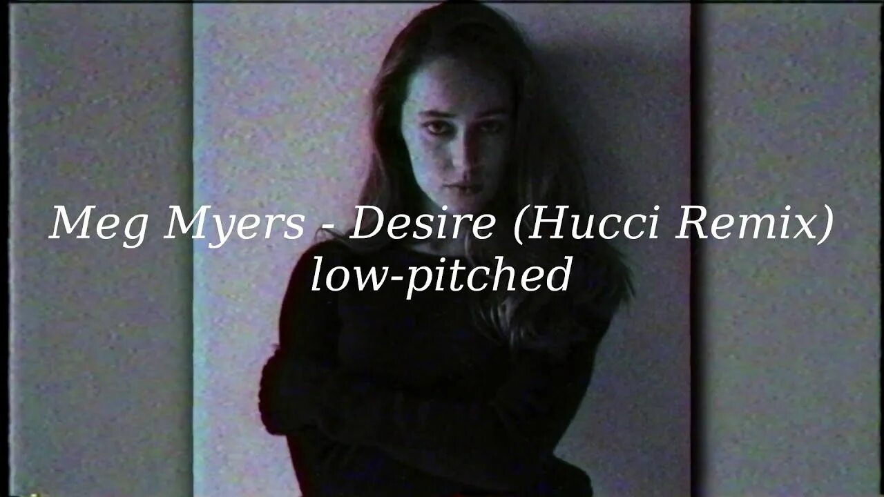 Meg myers desire перевод. Desire Мэг Майерс. Desire Hucci Remix. Meg Myers - Desire Hucci. Desire meg Myers Remix.