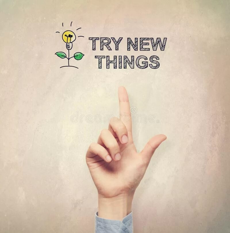 Try something. Try new things. trying new things. картинка try smth new. try something new.