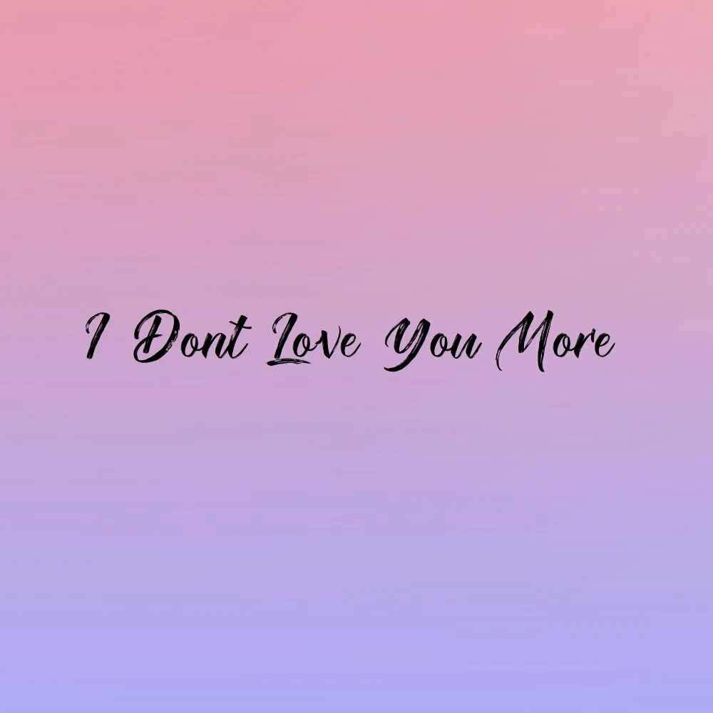 Dont Love. Love you more. I dont need Love. He dont Love me imagine. Звук love me