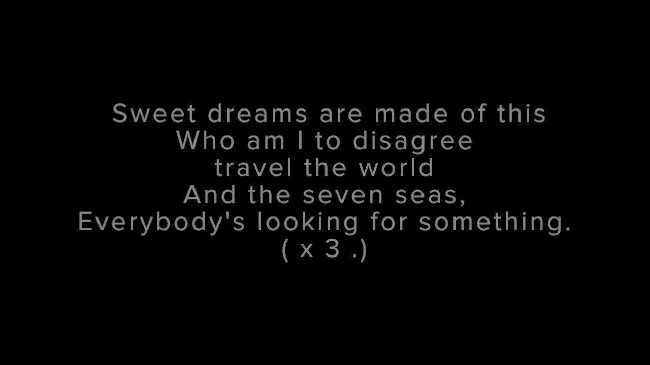 Eurythmics Sweet Dreams Lyrics. Sweet Dreams Ibiza Deep. Sweet Dreams are made of this. Eurythmics - Sweet Dreams (are made of this) (2 Trust Refix). Everybody look for something