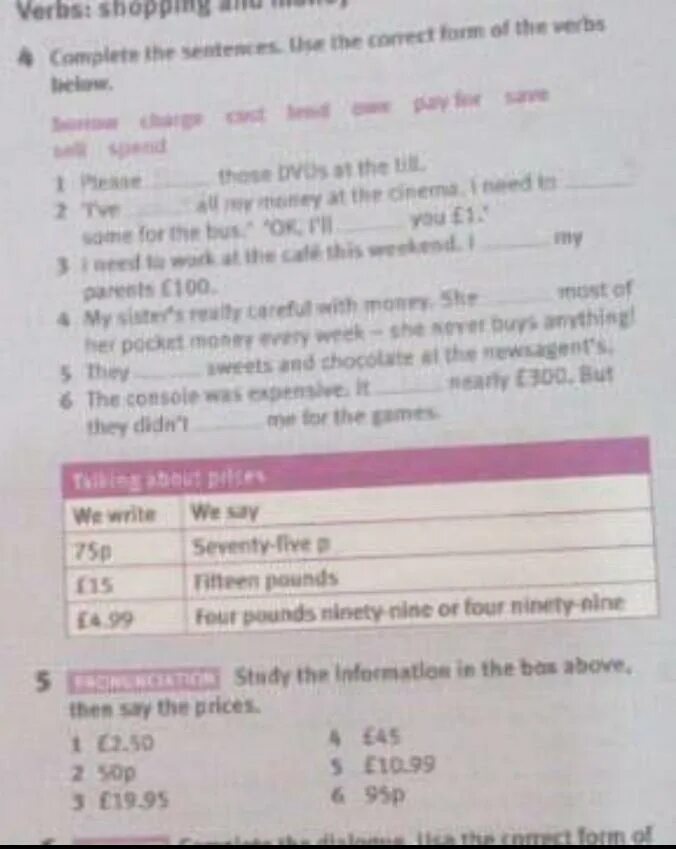 Use the sentences below. Complete the sentences using the verbs below. Fdiffernce of pay charge cost. Choose the correct Words saves costs spend pays owe earn.