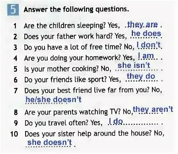 Does your sister work. Answer the following questions. Do your или does your. Answer the following question. Are the children sleeping?Yes.. Are you doing your homework ответ.