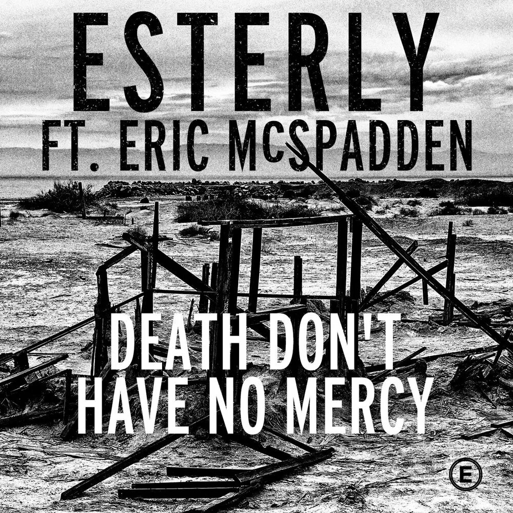 Has no mercy. Have no mercy.