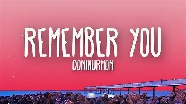 Remember you dominurmom текст. Okay vibes. Becky hill & david guetta - remember. Remember you dominurmom текст. Remembering when.