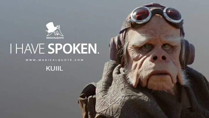 Voice has spoken. Угнот Куилл. I have spoken. KUIIL Mandalorian. I have spoken Мем.