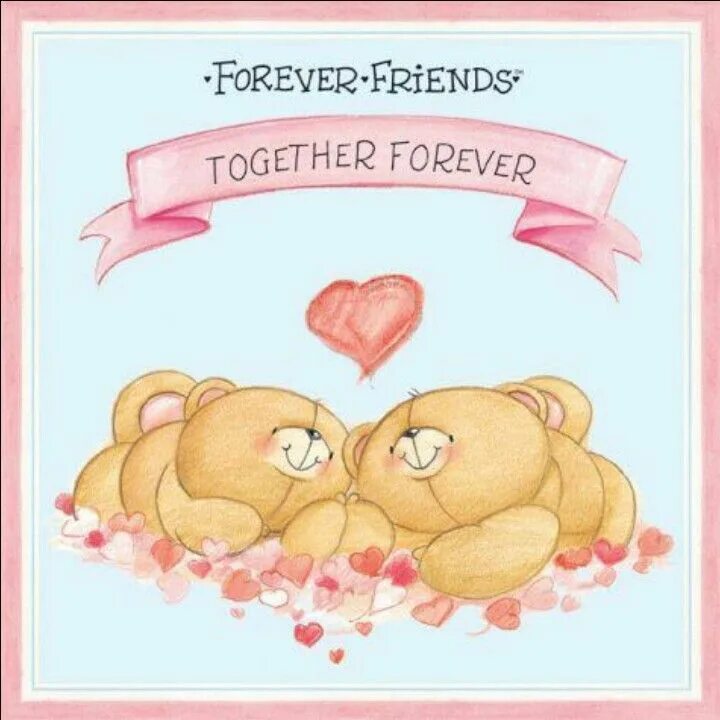 Друзья вместе навсегда. Forever friends открытка. открытка вместе навсегда. friends forever картинки. открытка &quot;друзья навсегда&quot;.