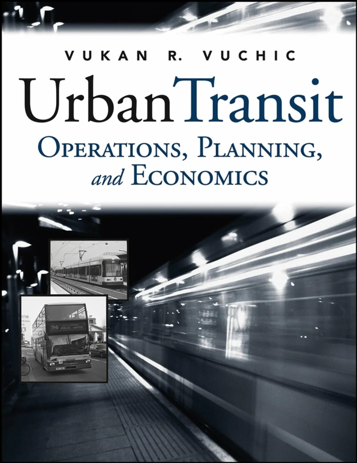 Vukan r. Vuchic Urban Transit: Operations, planning and Economics.