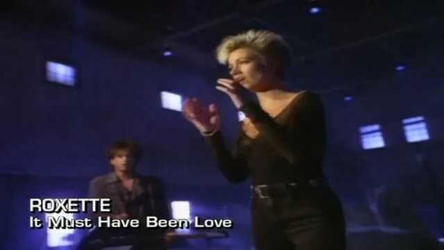 Roxette it must. It must have been Love. Roxette it must been Love. Видеоклип Roxette - it must have been Love.