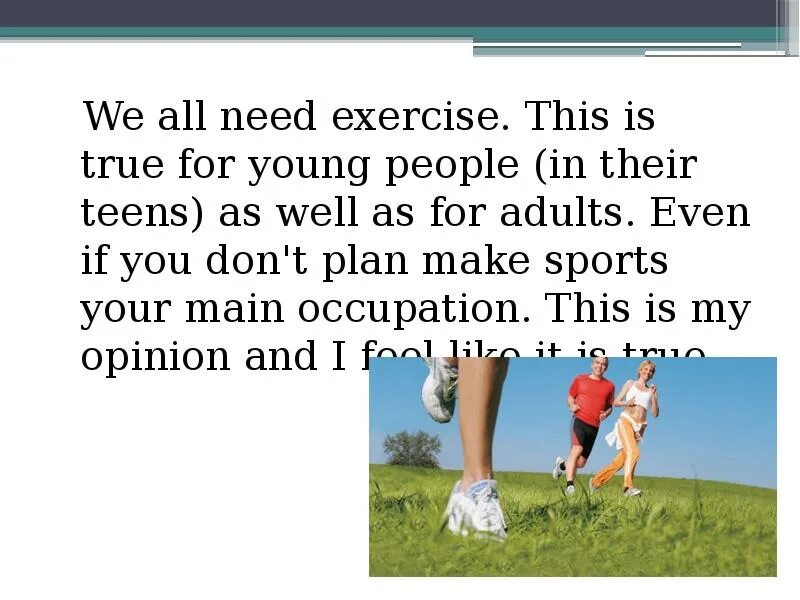 Need to be exercised in