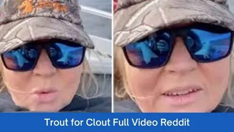 trout for clout full video reddit.