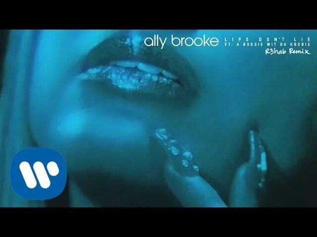 Читай по губам ремикс. Губы клипы. Lips клип. Ally Brooke Lips don't. Ally Brooke,r3hab,a Boogie wit da Hoodie - Lips dont Lie.