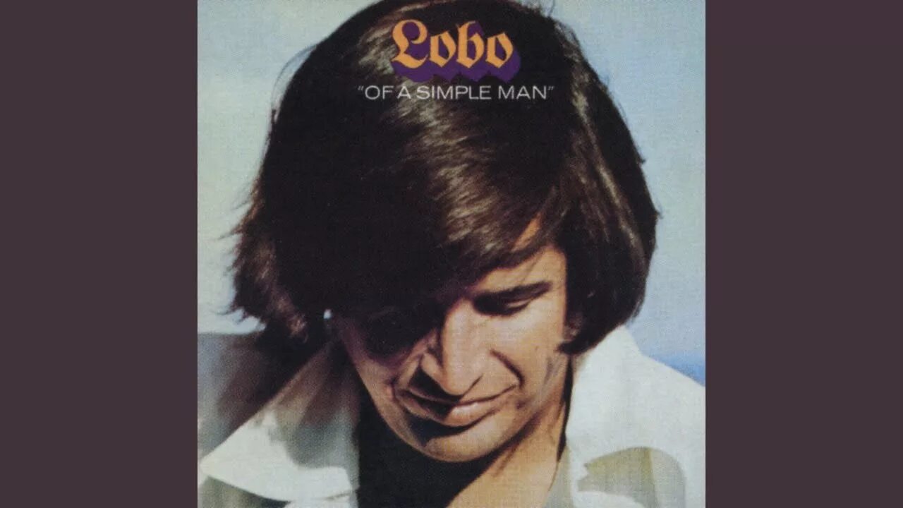 Simple man. Lobo - i&#039;d love you to want me. lobo of a simple man 1972. аву simple man. lobo i&#039;d love you to want me - на русском.