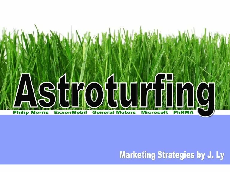 Неэтичные gr-технологии: astroturfing, Greenwashing, Sockpuppeting.. Астротурфинг в России. Термин Астротурфинг.