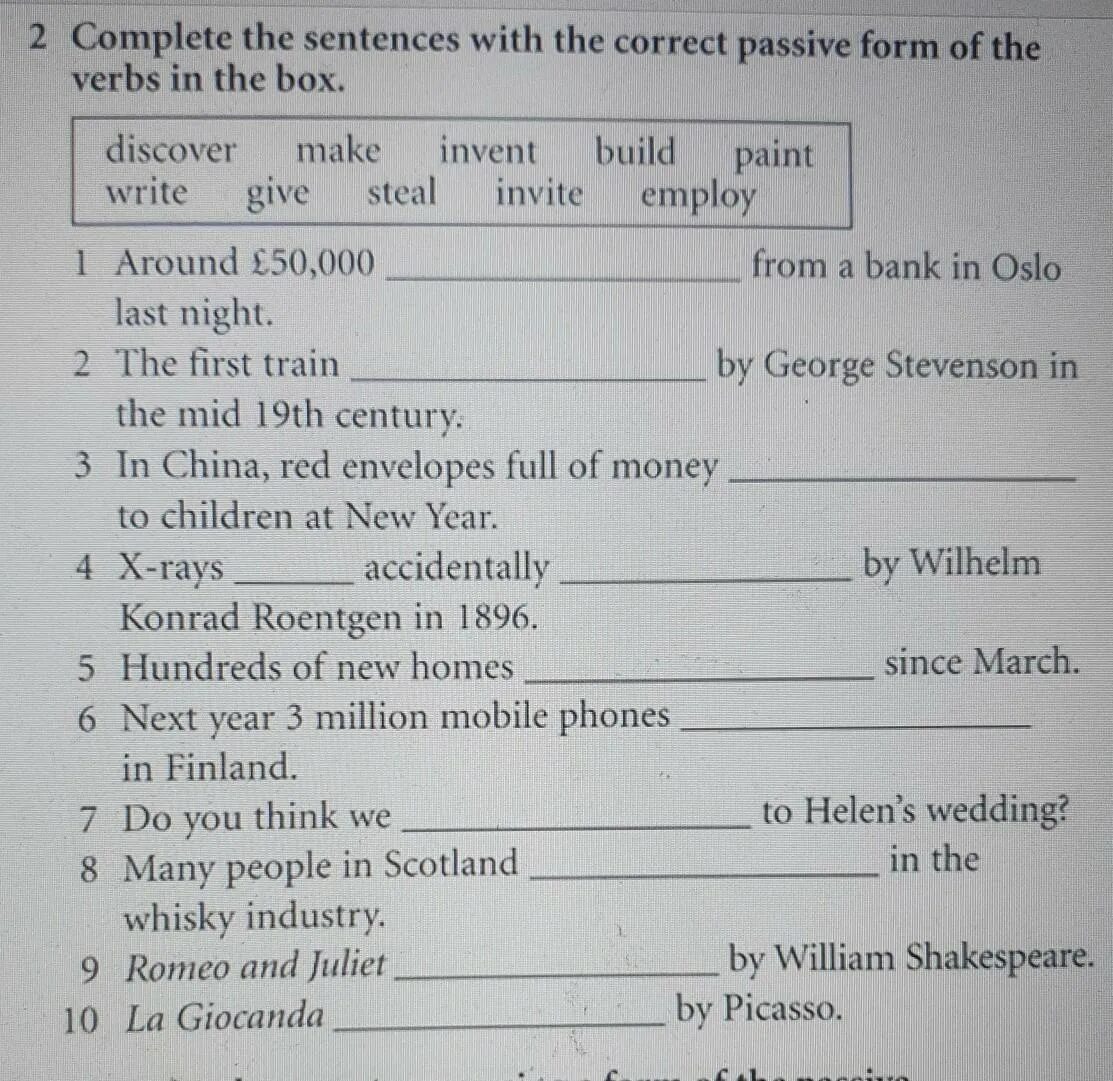 Complete the sentences with correct forms. Complete the sentences with the correct Passive form of the verbs. Complete the sentences with the correct form. Complete with the correct form of the verb. Complete the sentences with the correct Passive form of the verbs in Brackets.
