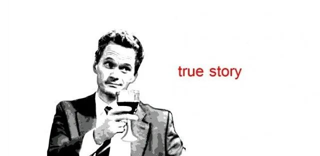 It s not true i it. Barney Stinson true story. True story Барни. True story Мем. Гифка true story.