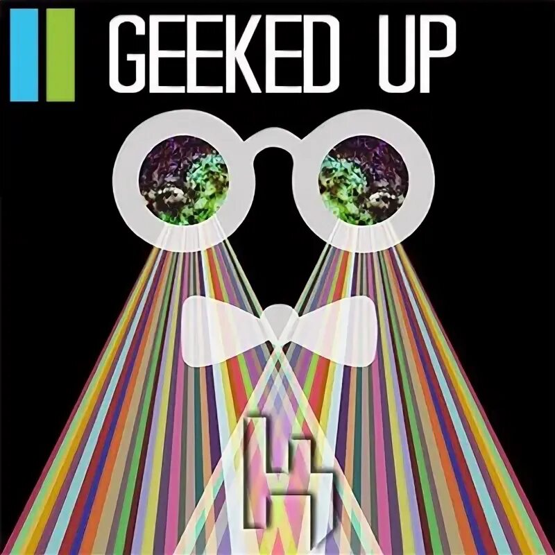Geeked up. Geeked up