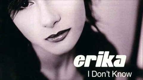 Erika i don t