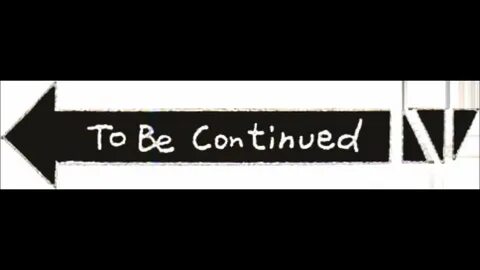 Has to be continued