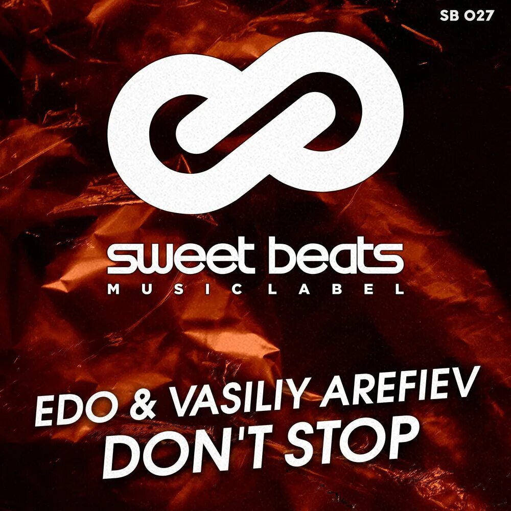 Don t stop extended mix. Arefiev. sweet beats. don&#039;t stop the beat. don&#039;t stop track.