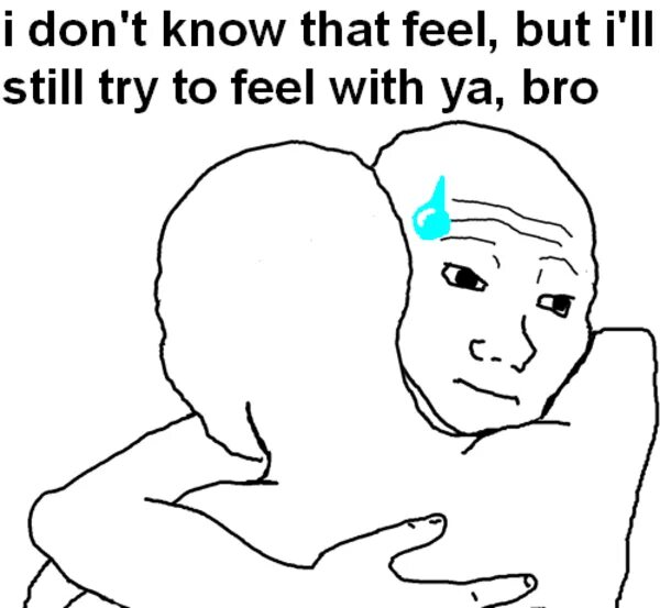 I know Мем. I knew it Мем. Wojak i know that feel bro. Бро Мем. When you know you know meaning