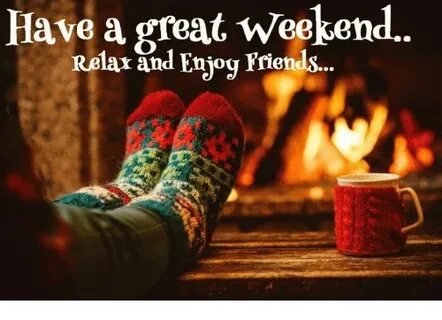 This weekend be great