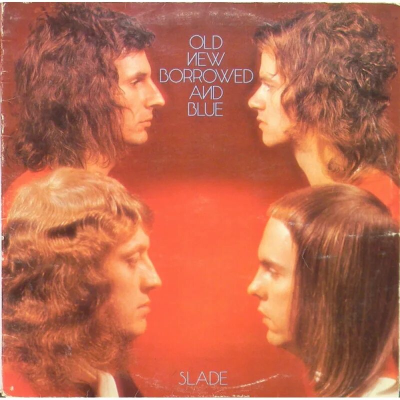 Old new borrowed. Old New Borrowed and Blue Slade. Slade old New Borrowed and Blue 1974. Beginnings Slade. Пластинки Slade.