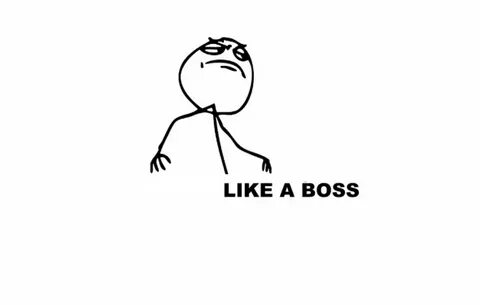 Like a boss