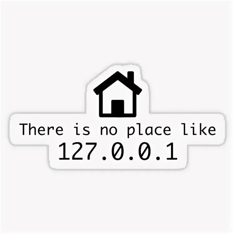 127.0 0.1 home. Стикеры программист. there no place like 127.0.0.1. it наклейки. табличка there is no place like 127.0.0.1.
