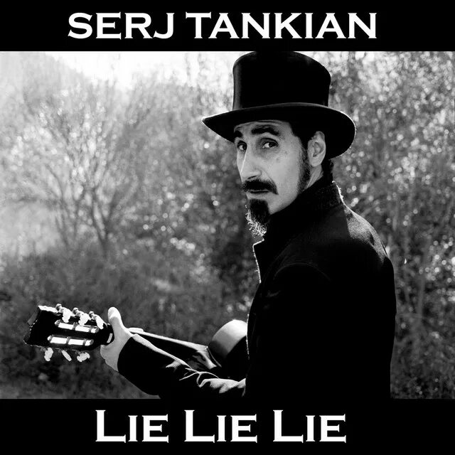 Музыка lie lie lie. Серж танкян 1992. серж танкян в цилиндре. serj lie lie. обложки альбомов serj tankian.