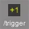 Trigger command. Trigger command