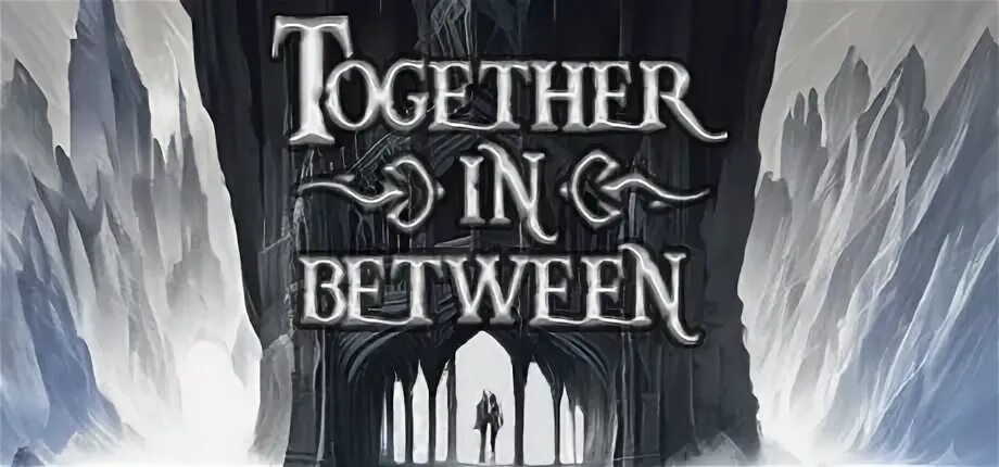 Together in between прохождение. Together in between прохождение