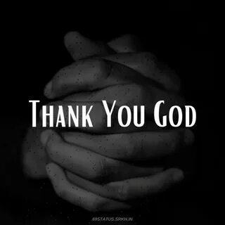 Thank you god here