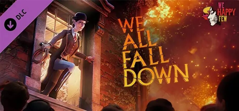 He will fall. Fallen down игра. The Happy few системные требования. Радостин we Happy few таблетки. We Happy few обои Радостин и без него.