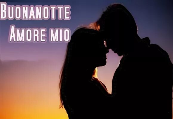 Amores сайт. Buona notte Amore картинки. Buona notte Amore mio очень красивые. Amore mio картинки. Buona notte Amore mio картинки красивые.