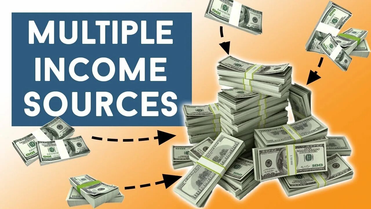 Multiple source. Multiple sources of income. sources of income. income. multiple money.