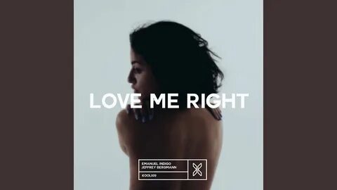 Just love me right