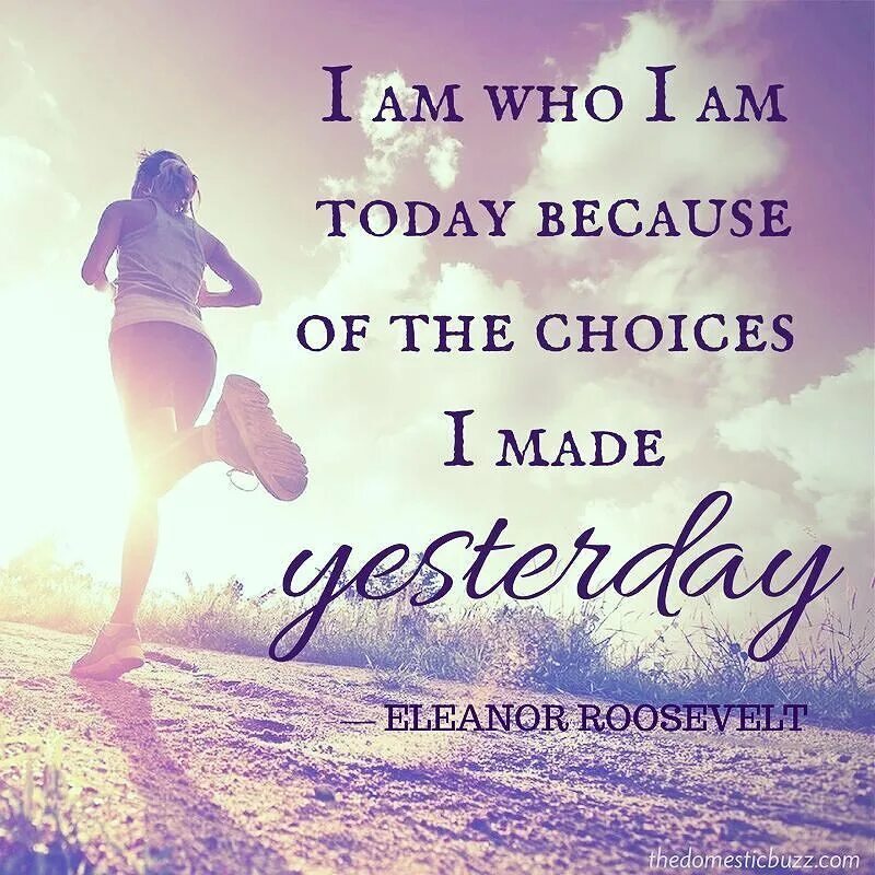 Good best to make today. Make a choice. The choice is made. The choices we make. Make impactful choices.