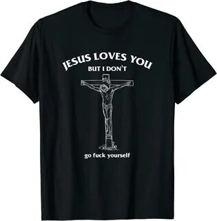 Jesus Love You But I Dont Go Fuck Yourself Funny Christmas T Shirt. 