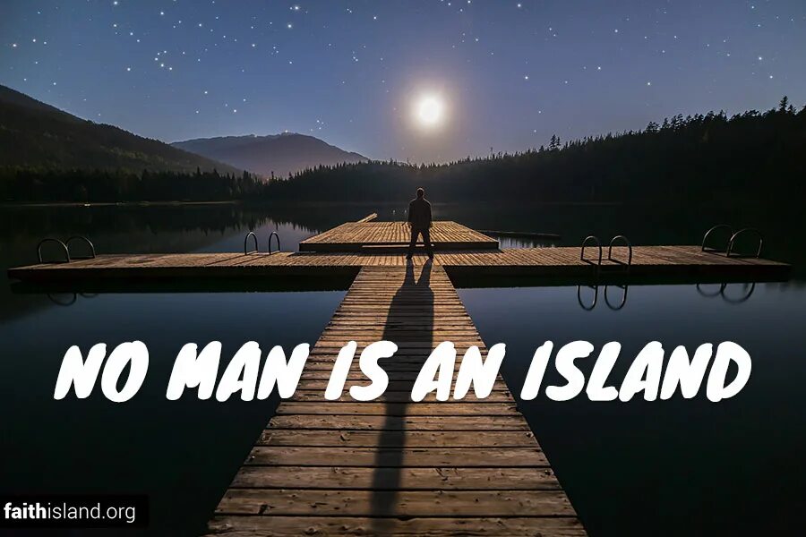 No man is an island. No man is an island john donne. No man is an island john donne. No man is an island poem. No man is an island.